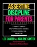 Assertive Discipline for Parents, Revised Edition: A Proven, Step-By-Step Approach to Solvi