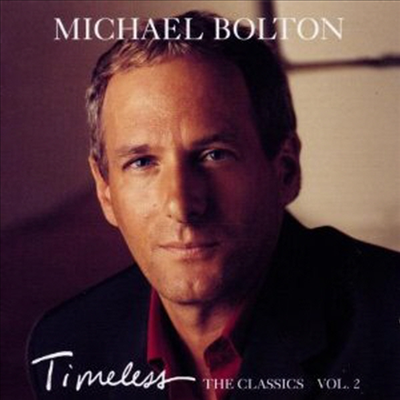 Michael Bolton - Timeless (The Classics 2)