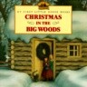Christmas in the Big Woods: A Christmas Holiday Book for Kids