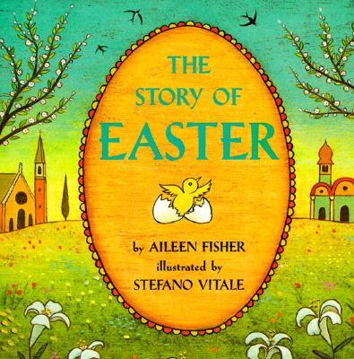 The Story of Easter: An Easter and Springtime Book for Kids