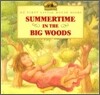 Summertime in the Big Woods