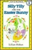 Silly Tilly and the Easter Bunny: An Easter and Springtime Book for Kids