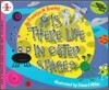 Is there life in Outer Space ?