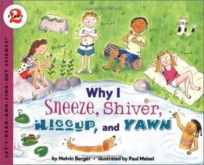 Why I Sneeze, Shiver, Hiccup, &amp; Yawn