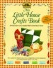 My Little House Crafts Book: 18 Projects from Laura Ingalls Wilder's