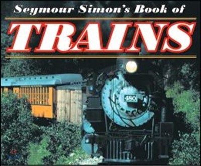 Seymour Simon&#39;s Book of Trains