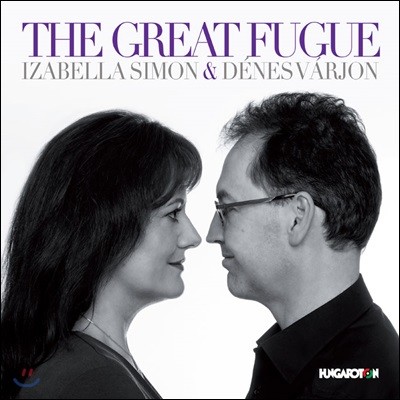 Izabella Simon / Denes Varjon 그레이트 푸가 - 슈만 / 슈베르트 / 모차르트 / 베토벤: 피아노 듀오 연주집 (The Great Fugue - Schumann / Schubert / Mozart / Beethoven) 이자벨라 사이먼, 데네스 바르욘