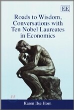 Roads to Wisdom, Conversations With Ten Nobel Laureates in Economics