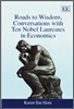 Roads to Wisdom, Conversations With Ten Nobel Laureates in Economics
