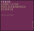 Fabio Luisi 베르디: 오페라 서곡과 전주곡 - 필하모니아 취리히, 파비오 루이시 (Verdi: Overtures And Preludes)