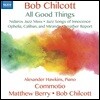 Commotio / Matthew Berry 밥 칠콧: 합창음악 작품집 - 모든 좋은 것들 (Bob Chilcott: All Good Things) 코모티오, 매튜 베리