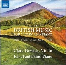 Clare Howick 영국 작곡가들의 바이올린과 피아노를 위한 작품들 - 엘가 / 브릿지 / 아일랜드 외 (British Music for Violin &amp; Piano - Elgar / Bridge / Delius / Ireland) 클레어 호윅, 존 폴 에킨스