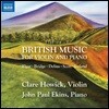 Clare Howick 영국 작곡가들의 바이올린과 피아노를 위한 작품들 - 엘가 / 브릿지 / 아일랜드 외 (British Music for Violin & Piano - Elgar / Bridge / Delius / Ireland) 클레어 호윅, 존 폴 에킨스