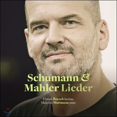 Florian Boesch 슈만 / 말러: 가곡집 - 플로리안 뵈슈, 말콤 마르티노 (Schumann & Mahler: Lieder)