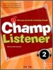 Champ Listener 2