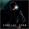 크루셜 스타 (Crucial Star) - A Star Goes Up