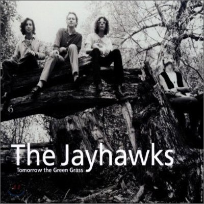 Jayhawks - Tomorrow The Green Grass (Legacy Edition)