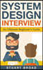 System Design Interview: An In-Depth Overview for System Designers (a Beginner's Guide)