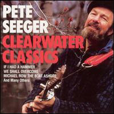 Pete Seeger - Clearwater Classics