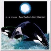 Manhattan Jazz Quintet - Blue Bossa