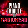 Piano Tribute Players (Tribute To Radiohead) - Piano Tribute To Radiohead