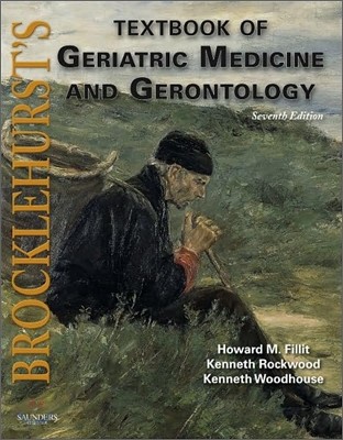 Brocklehurst&#39;s Textbook of Geriatric Medicine and Gerontology, 7/E