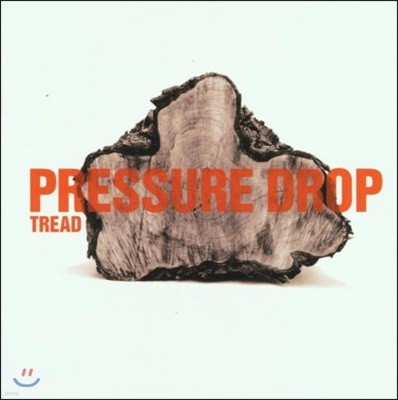 Pressure Drop (프레셔 드롭) - Tread