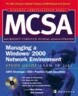 McSa Managing a Windows 2000 Network Environment Study Guide (Exam 70-218) [With CDROM]