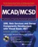 McAd/MCSD XML Web Services and Server Components Development with Visual Basic .Net Study Guide (Exa