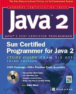 Sun Certified Programmer &amp; Developer for Java 2 Study Guide (Exam 310-035 &amp; 310-027) with CDROM