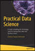 Practical Data Science: A Guide to Building the Technology Stack for Turning Data Lakes Into Business Assets