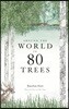Around the World in 80 Trees: (The Perfect Gift for Tree Lovers)