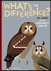 What's the Difference?: 40+ Pairs of the Seemingly Similar