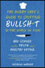 The Angry Chef's Guide to Spotting Bullsh*t in the World of Food: Bad Science and the Truth about Healthy Eating