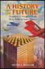 A History of the Future: Prophets of Progress from H. G. Wells to Isaac Asimov