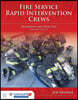 Fire Service Rapid Intervention Crews: Principles and Practice: .