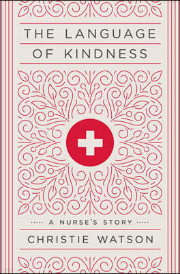 The Language of Kindness: A Nurse's Story