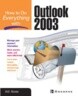How to Do Everything with Microsoft Office Outlook 2003
