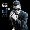 Chet Baker (쳇 베이커) - Born To Be Blue: The Music Of His Life [LP]