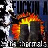 Thermals - F***in A (LP)