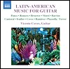 Vicente Coves 라틴-아메리칸 기타 음악 - 폰체, 로메로, 브루워, 바리오스 망고레 (Latin American Music For Guitar)