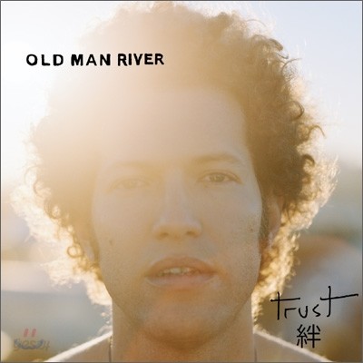 Old Man River - Trust