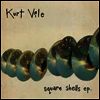 Kurt Vile - Square Shells (EP)(LP)