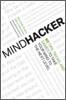 Mindhacker: 60 Tips, Tricks, and Games to Take Your Mind to the Next Level