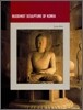 Buddhist Sculpture of Korea