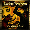 Doobie Brothers - World Gone Crazy (2LP)