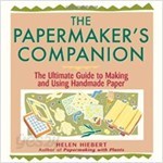 The Papermaker&#39;s Companion: The Ultimate Guide to Making and Using Handmade Paper (Paperback) 