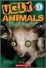 Scholastic Reader Level 3 : Ugly Animals