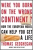 Were You Born on the Wrong Continent?: How the European Model Can Help You Get a Life