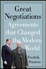 Great Negotiations: Agreements That Changed the Modern World